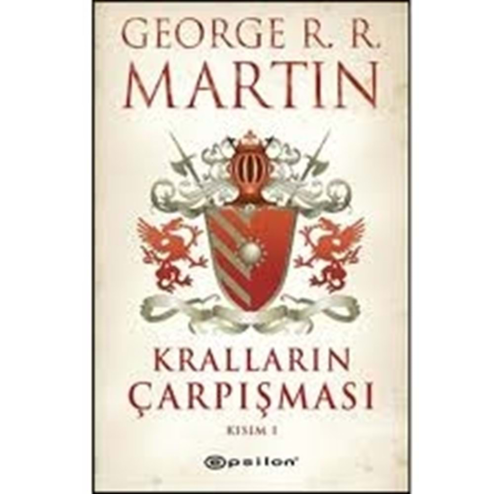 KRALLARIN ÇARPIŞMASI 1-GEORGE R. R. MARTIN-EPSİLON YAYINLARI