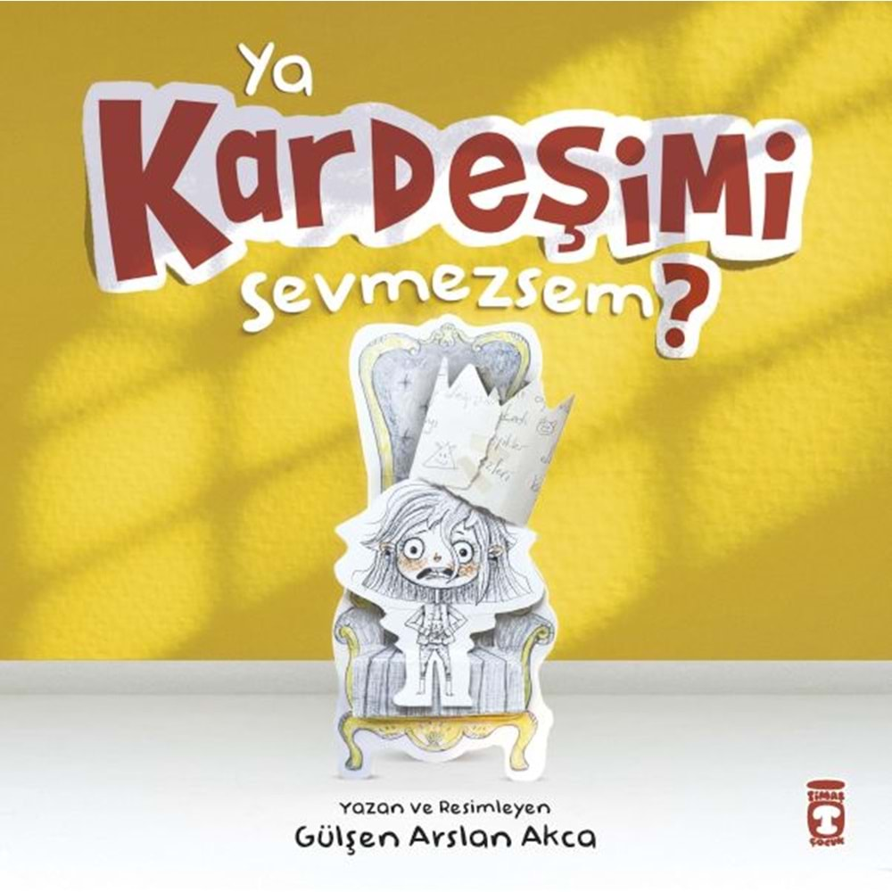 YA KARDEŞİMİ SEVMEZSEM?-GÜLŞEN ARSLAN AKCA-TİMAŞ ÇOCUK