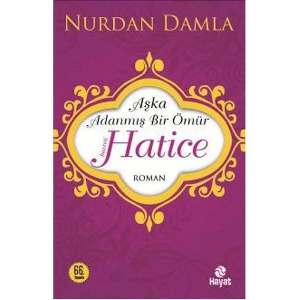 AŞKA ADANMIŞ BİR ÖMÜR HZ HATİCE- NURDAN DAMLA- HAYAT YAYINLARI