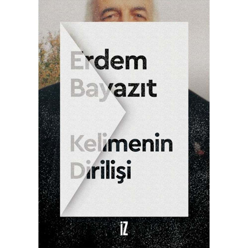 KELİMENİN DİRİLİŞİ-ERDEM BAYAZIT-İZ YAYINCILIK