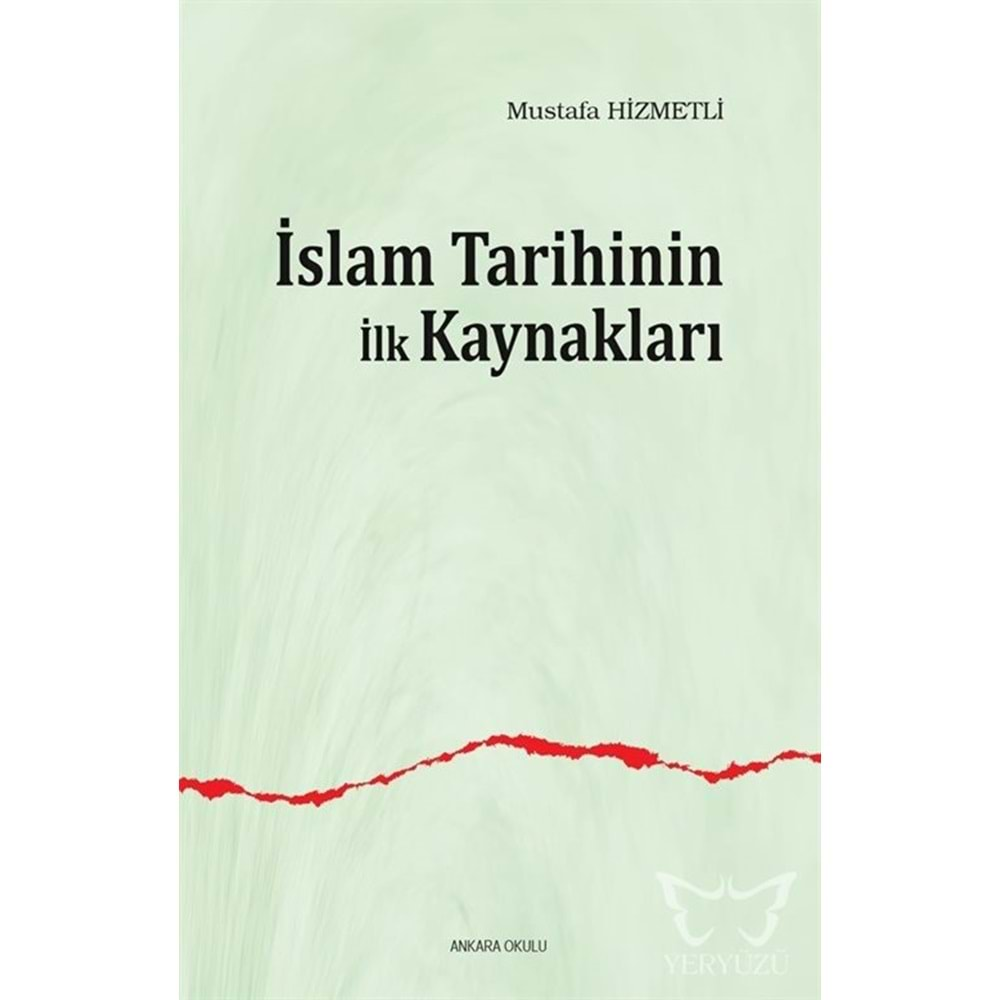 İSLAM TARİHİNİN İLK KAYNAKLARI-MUSTAFA HİZMETLİ-ANKARA OKULU