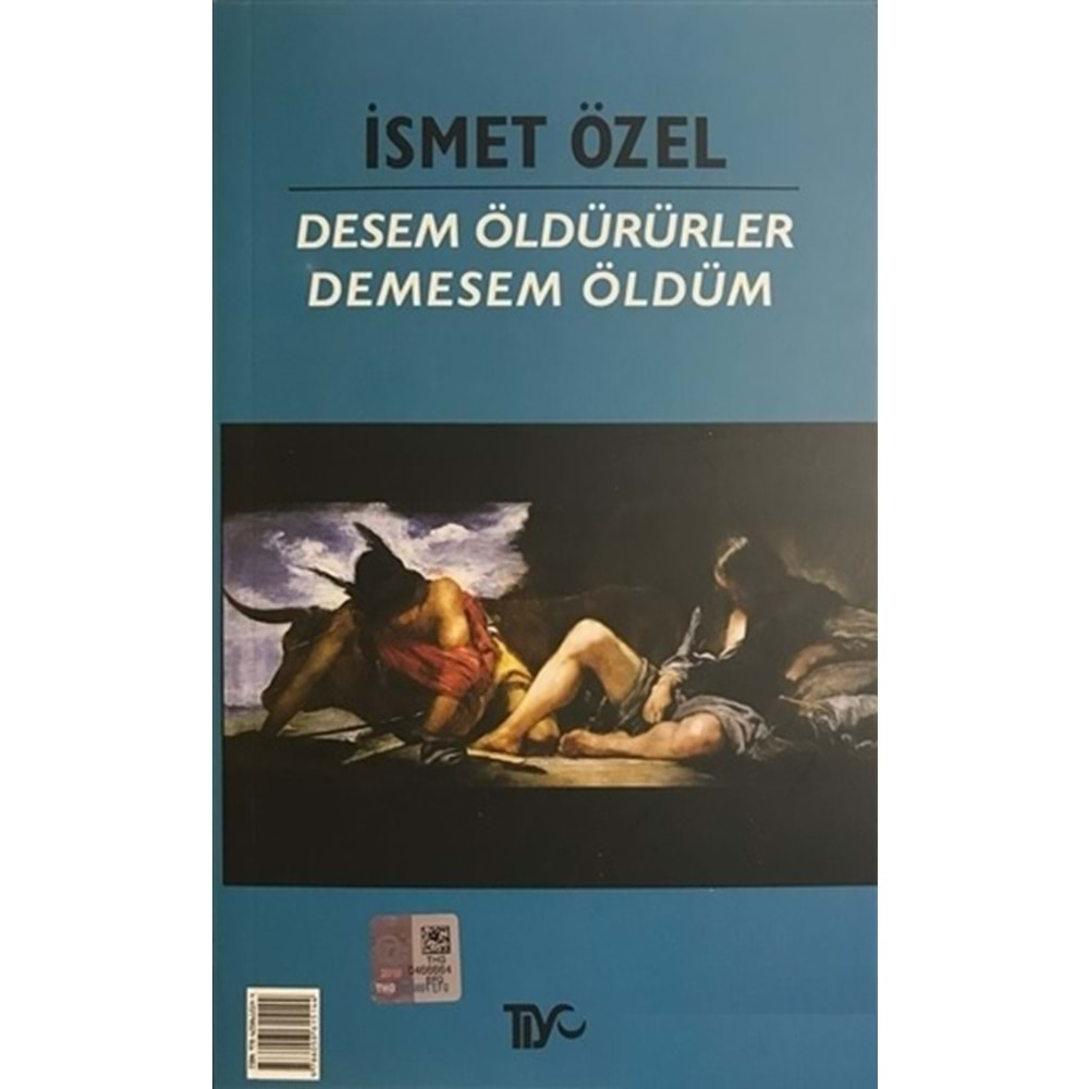 DESEM ÖLDÜRÜRLER DEMESEM ÖLDÜM- İSMET ÖZEL- TİYO