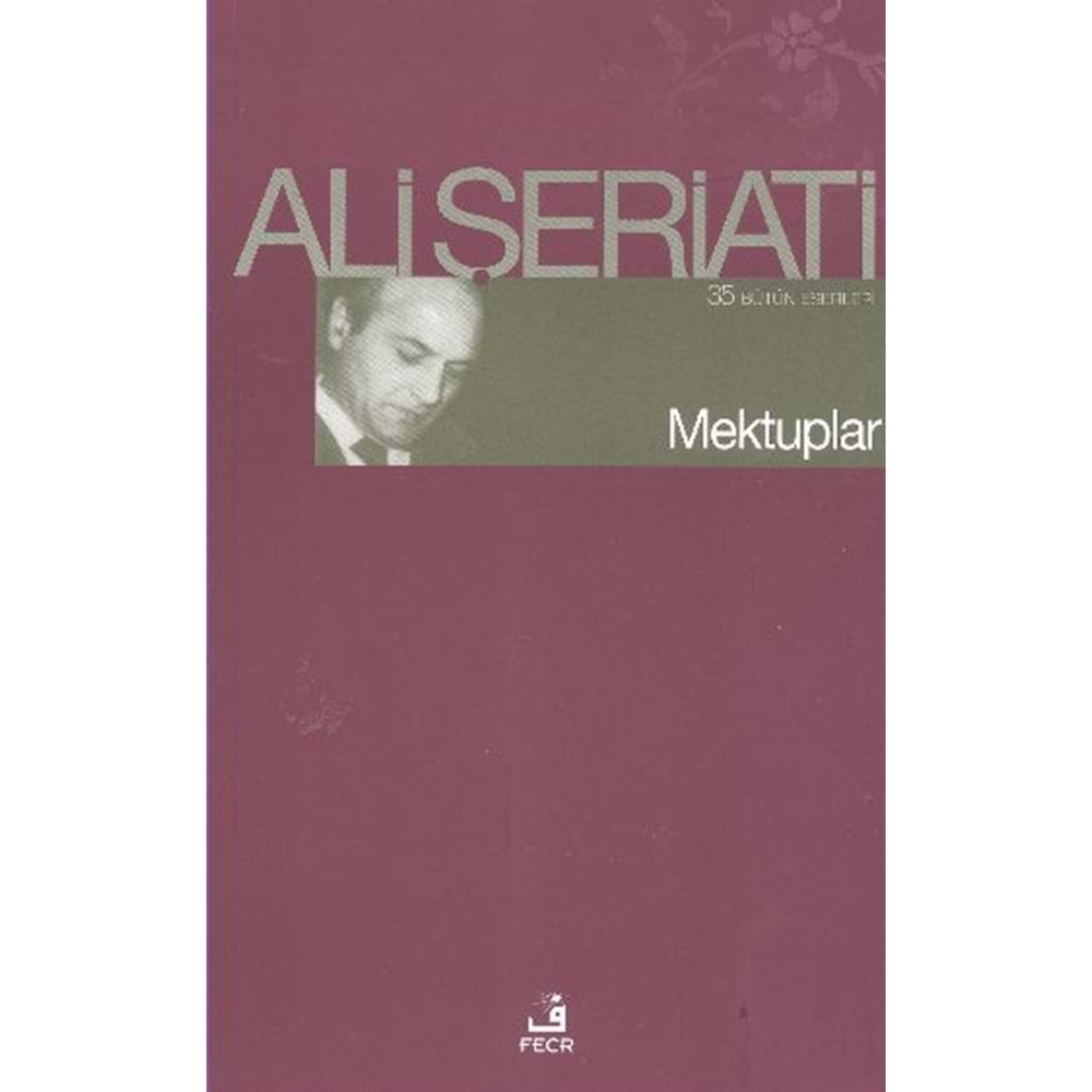 MEKTUPLAR- ALİ ŞERİATİ- FECR