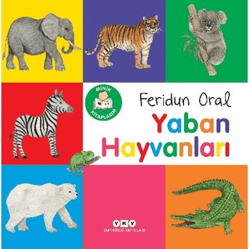 MİNİK KİTAPLARIM-YABAN HAYVANLARI-FERİDUN ORAL-YAPI KREDİ YAYINLARI