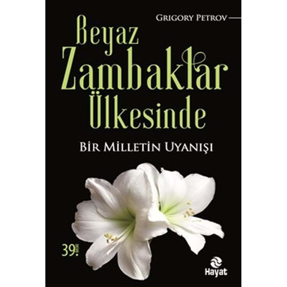 BEYAZ ZAMBAKLAR ÜLKESİNDE-GRİGORİY PETROV-HAYAT