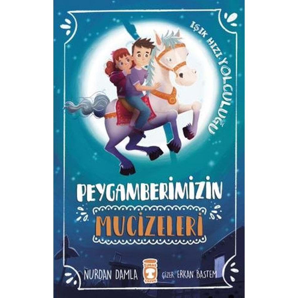 PEYGAMBERİMİZİN MUCİZELERİ-NURDAN DAMLA-TİMAŞ ÇOCUK