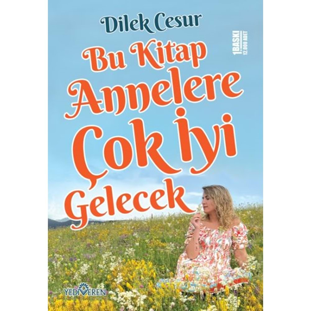 BU KİTAP ANNELERE ÇOK İYİ GELECEK-DİLEK CESUR-YEDİVEREN YAYINLARI