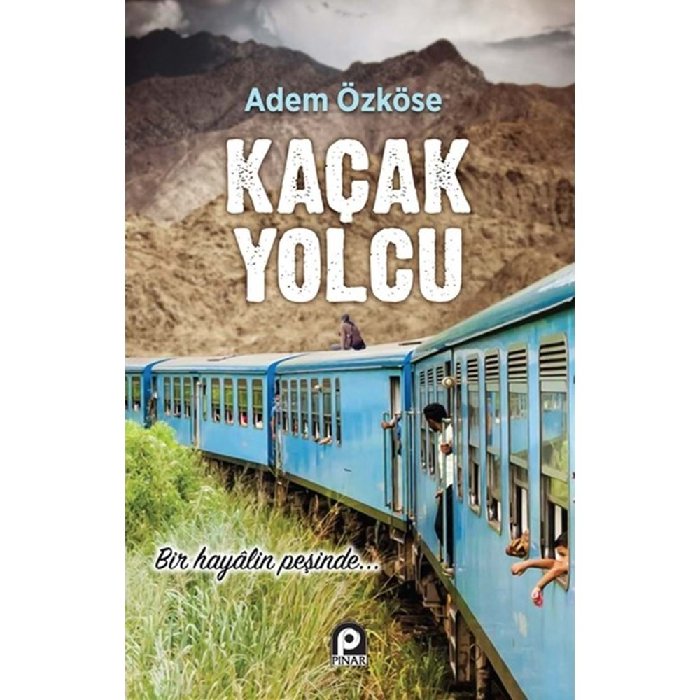 KAÇAK YOLCU ADEM ÖZKÖSE PINAR