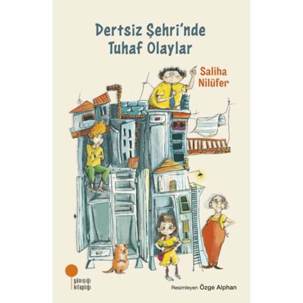 DERTSİZ ŞEHRİNDE TUHAF OLAYLAR-SALİHA NİLÜFER-GÜNIŞIĞI KİTAPLIĞI