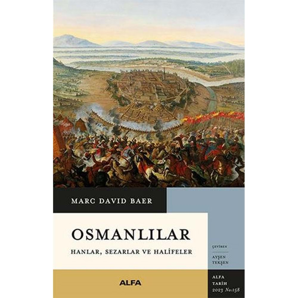 OSMANLILAR,HANLAR,SEZARLAR VE HALİFELER-MARC DAVID BAER-ALFA YAYINLARI