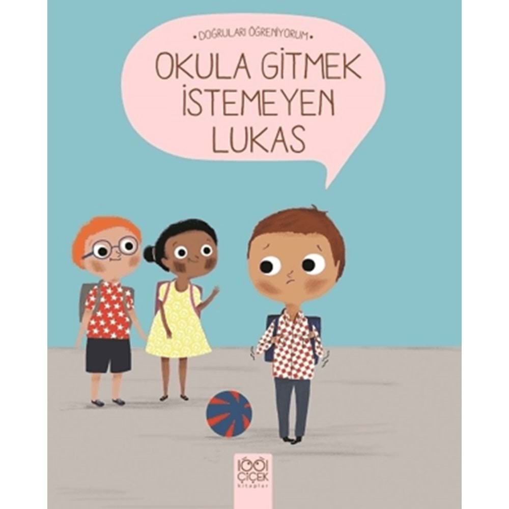 OKULA GİTMEK İSTEMEYEN LUKAS-NADİNE BRUN-COSME-1001 ÇİÇEK KİTAPLAR