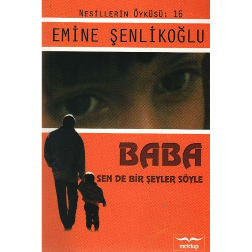 BABA SENDE BİR ŞEYLER SÖYLE- EMİNE ŞENLİKOĞLU - MEKTUP