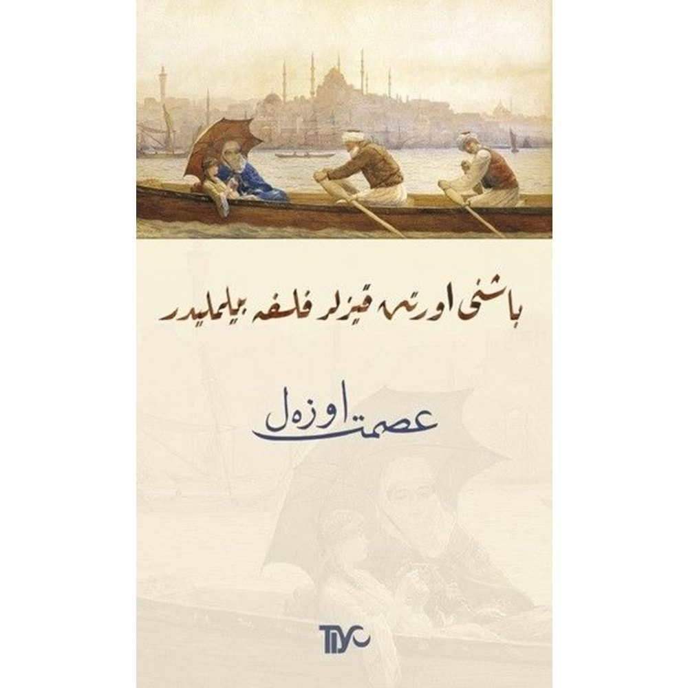 BAŞINI ÖRTEN KIZLAR FELSEFE BİLMELİDİR OSMANLICA-İSMET ÖZEL-TİYO YAYINLARI