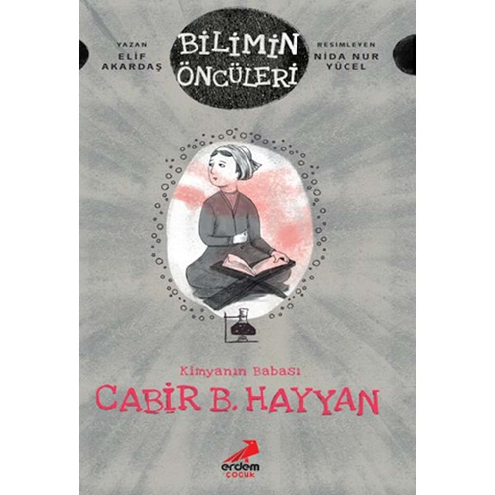 BİLİMİN ÖNCÜLERİ KİMYANIN BABASI CABİR B.HAYYAM-ELİF AKARDAŞ-ERDEM ÇOCUK