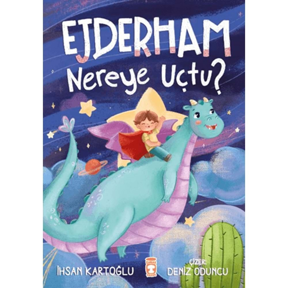 EJDERHAM NEREYE UÇTU?-İHSAN KARTOĞLU-TİMAŞ ÇOCUK