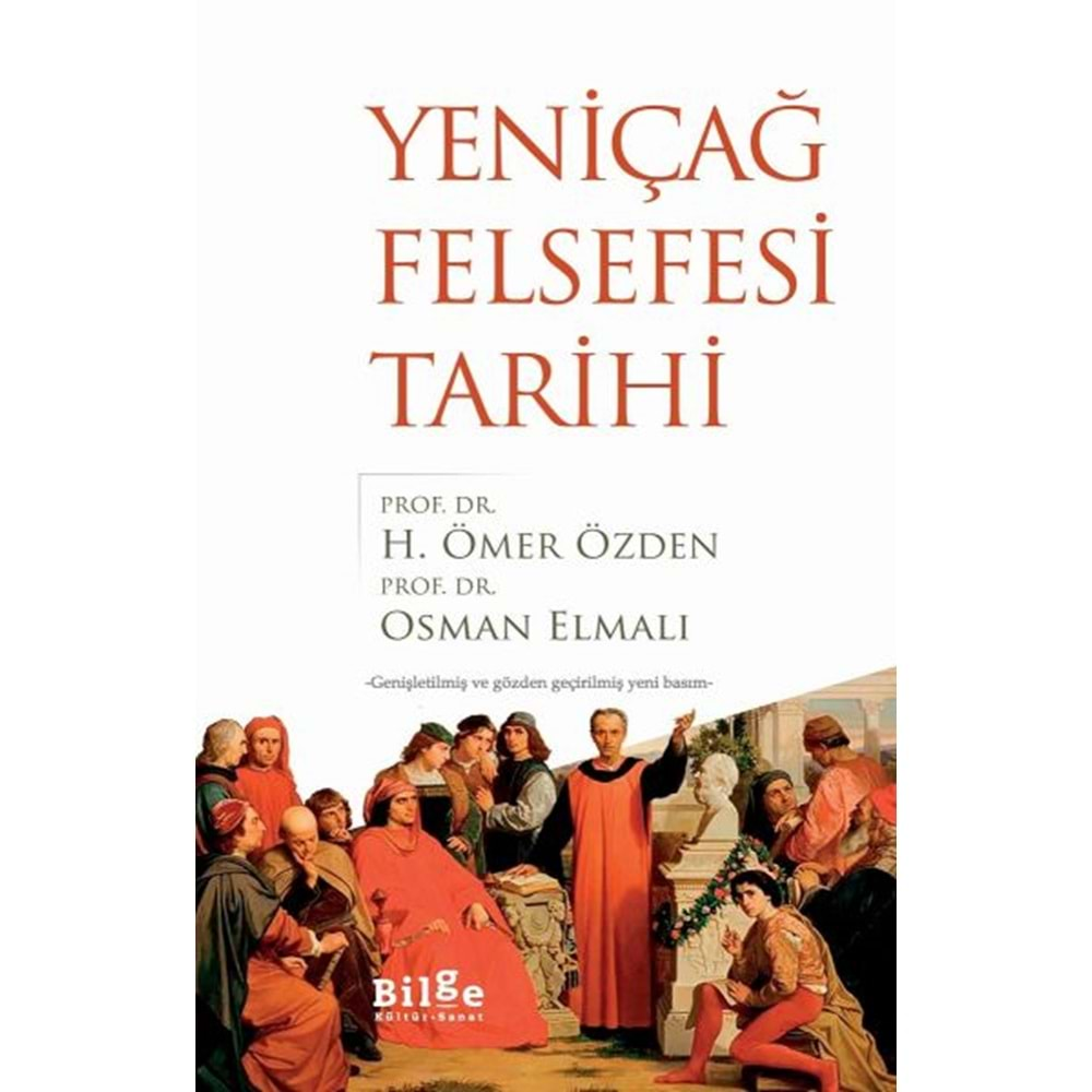 YENİÇAĞ FELSEFESİ TARİHİ-H.ÖMER ÖZDEN-BİLGE KÜLTÜR SANAT