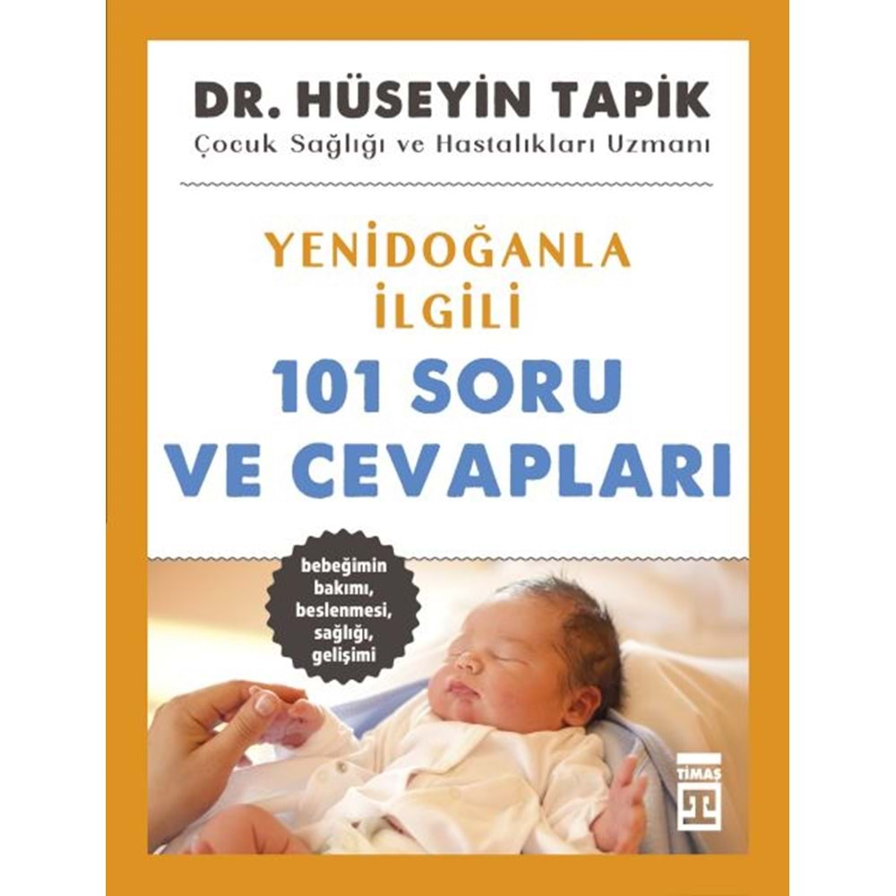 YENİDOĞANLA İLGİLİ 101 SORU VE CEVAPLARI-DR.HÜSEYİN TAPİK-TİMAŞ YAYINLARI