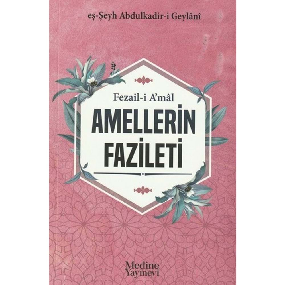 AMELLERİN FAZİLETİ /ABDÜLKADİR GEYLANİ MEDİNE YAY.