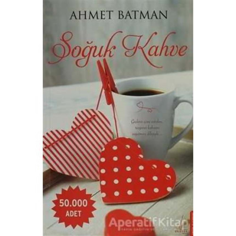 SOĞUK KAHVE- AHMET BATMAN- DESTEK YAYINLARI