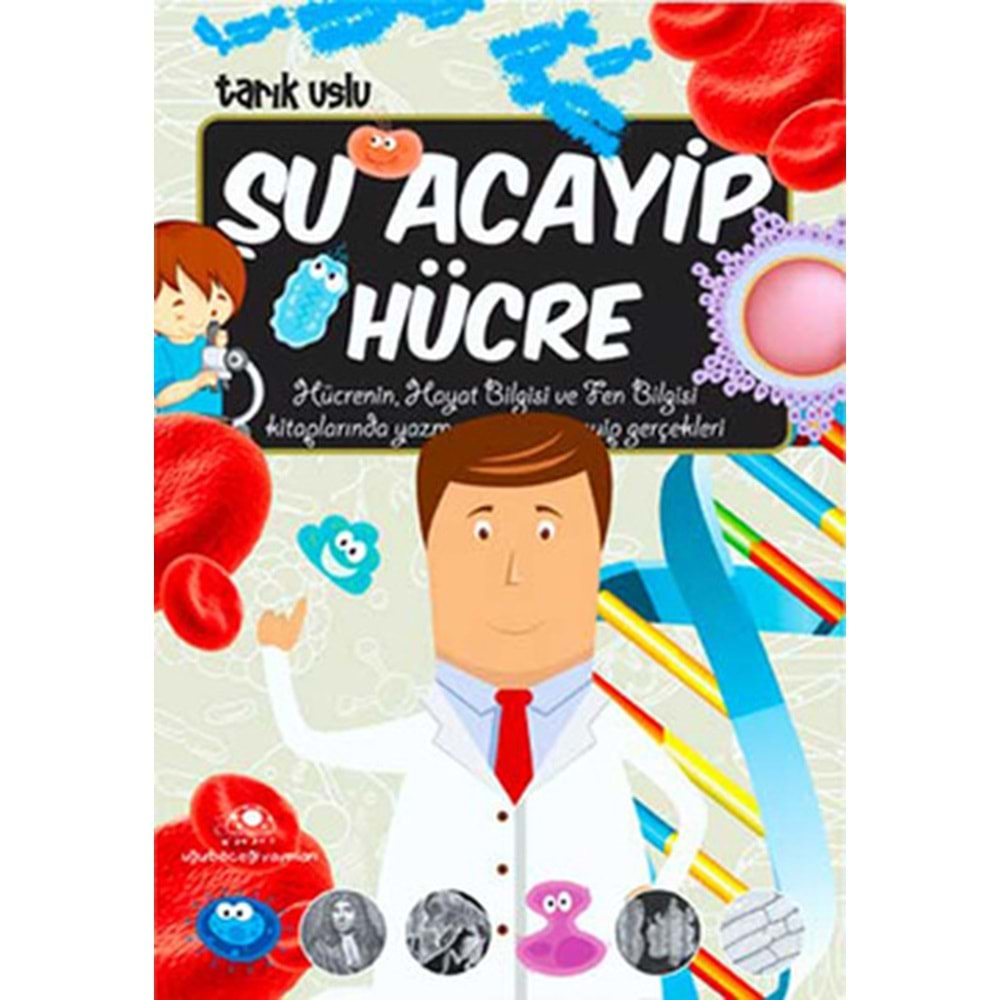 ŞU ACAYİP HÜCRE- ACAYİP ŞEYLER DİZİSİ- TARIK USLU- UĞURBÖCEĞİ YAY