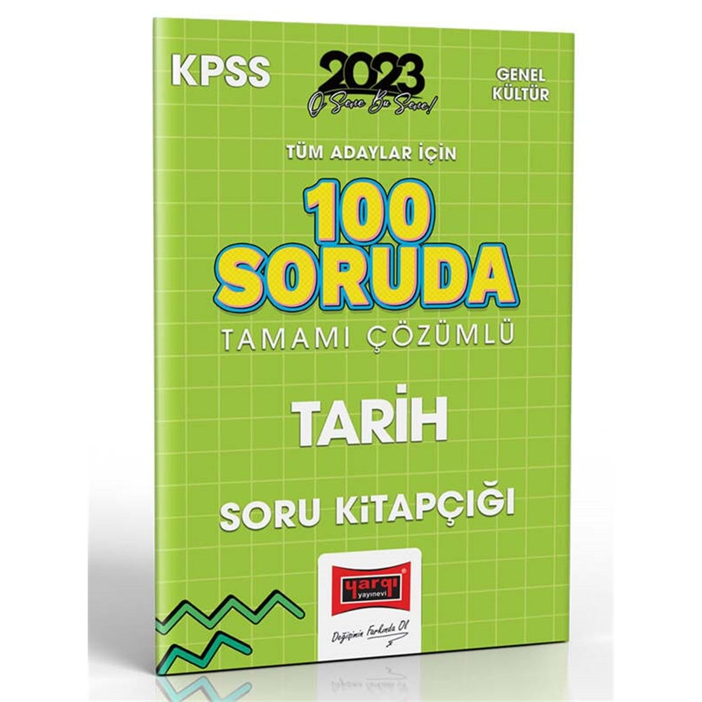 YARGI KPSS 2023 TÜM ADAYLAR İÇİN 100 SORUDA TARİH TAMAMI ÇÖZÜMLÜ SORU KİTAPÇIĞI