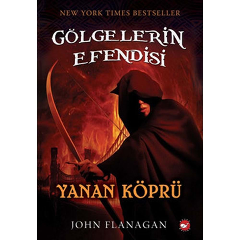 GÖLGELERİN EFENDİSİ-2-YANAN KÖPRÜ-JOHN FLANAGAN-BEYAZ BALİNA