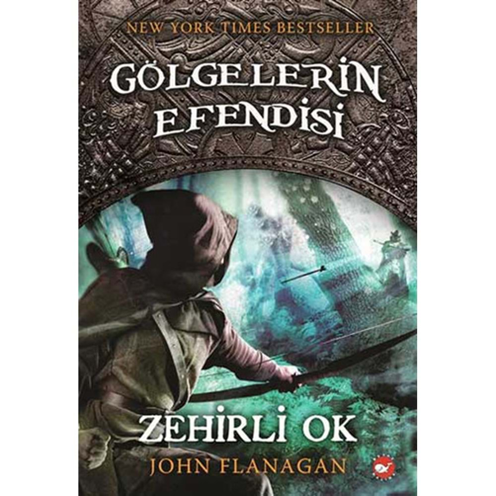 GÖLGELERİN EFENDİSİ-9 ZEHİRLİ OK-JOHN FLANAGAN- BEYAZ BALİNA