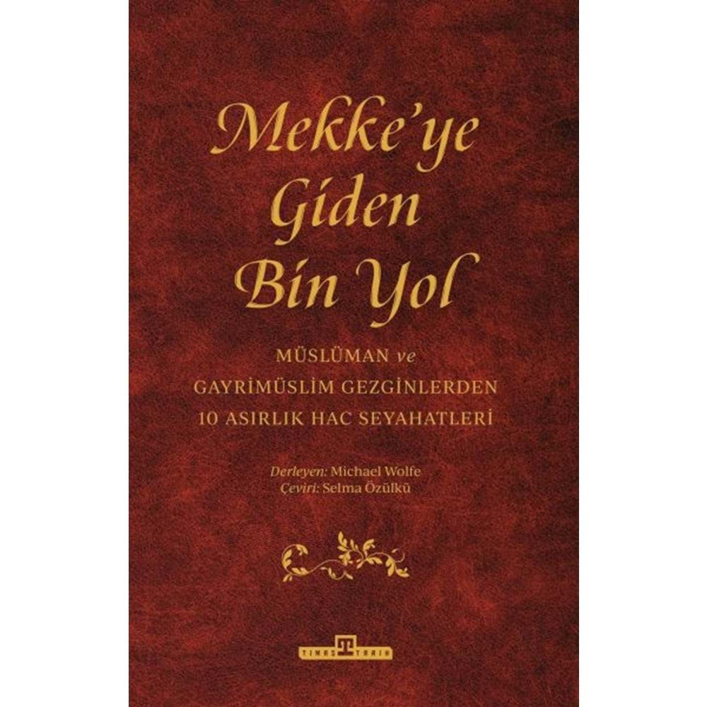 MEKKEYE GİDEN BİN YOL-MİCHAEL WOLFE-TİMAŞ YAYINLARI