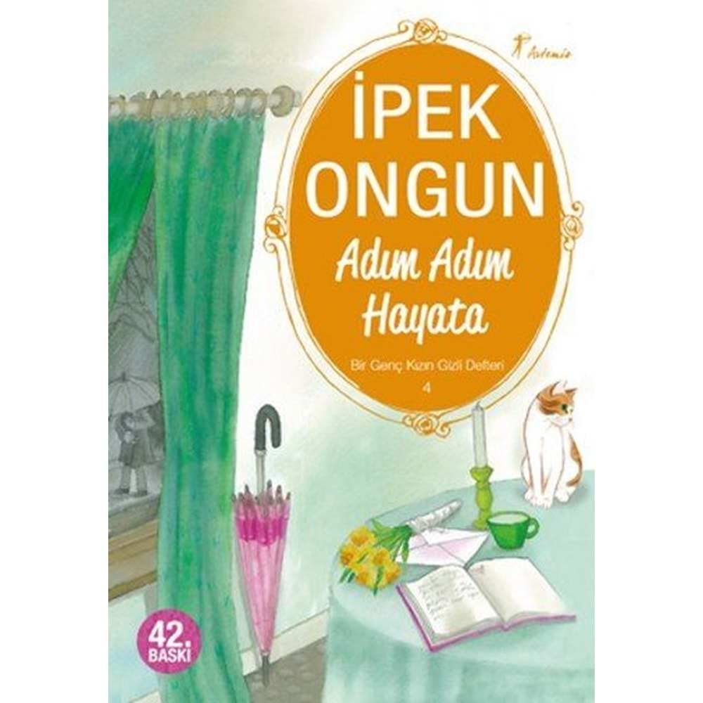 BİR GENÇ KIZIN GİZLİ DEFTERİ 4 ADIM ADIM HAYATA- İPEK ONGUN- ARTEMİS