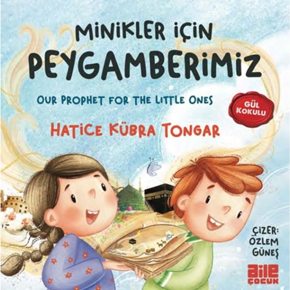 MİNİKLER İÇİN PEYGAMBERİMİZ-HATİCE KÜBRA TONGAR-AİLE ÇOCUK