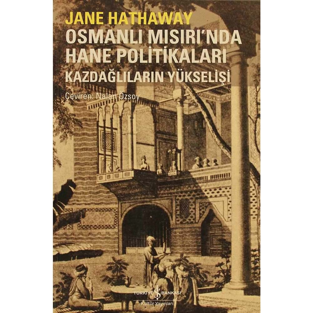 OSMANLI MISIRINDA HANE POLİTİKALARI KAZDAĞLARIN YÜKSELİŞİ-İŞ BANKASI KÜLTÜR