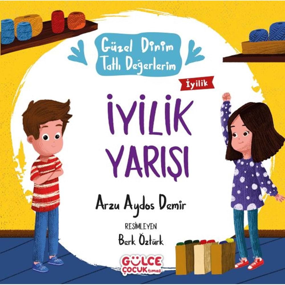 İYİLİK YARIŞI GÜZEL DİNİM TATLI DEĞERLERİM-ARZU AYDOS DEMİR-GÜLCE ÇOCUK TİMAŞ