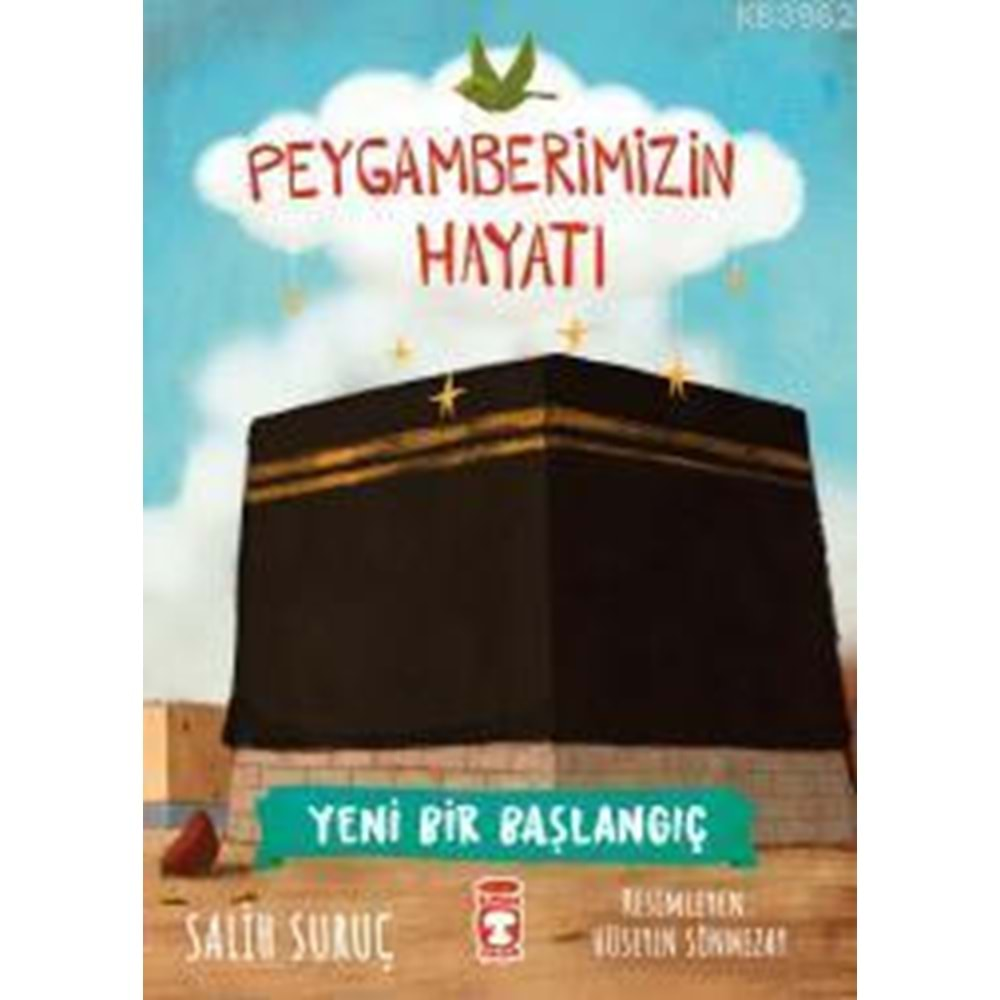 YENİ BİR BAŞLANGIÇ-PEYGAMBERİMİZİN HAYATI-SALİH SURUÇ-TİMAŞ ÇOCUK