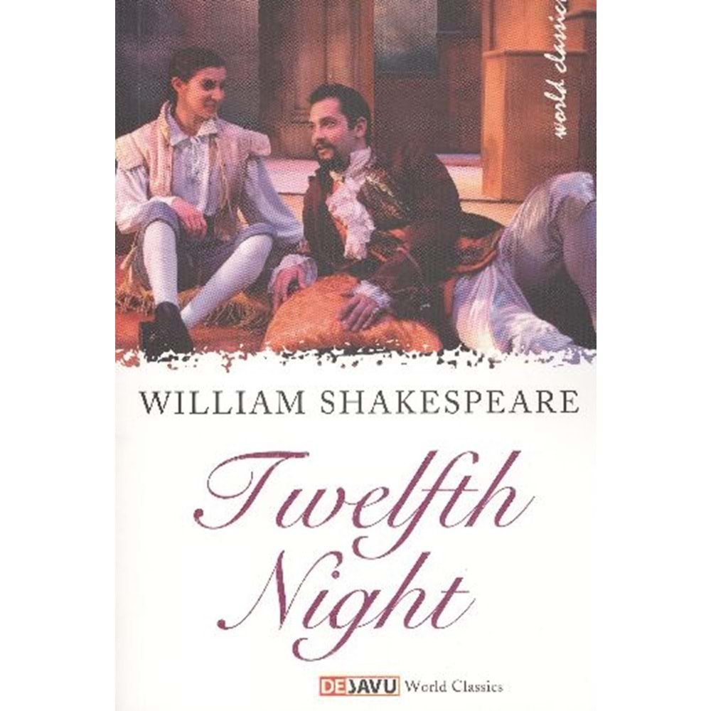 TWELFTH NIGT- WILLIAM SHAKESPARE- DEJAVU