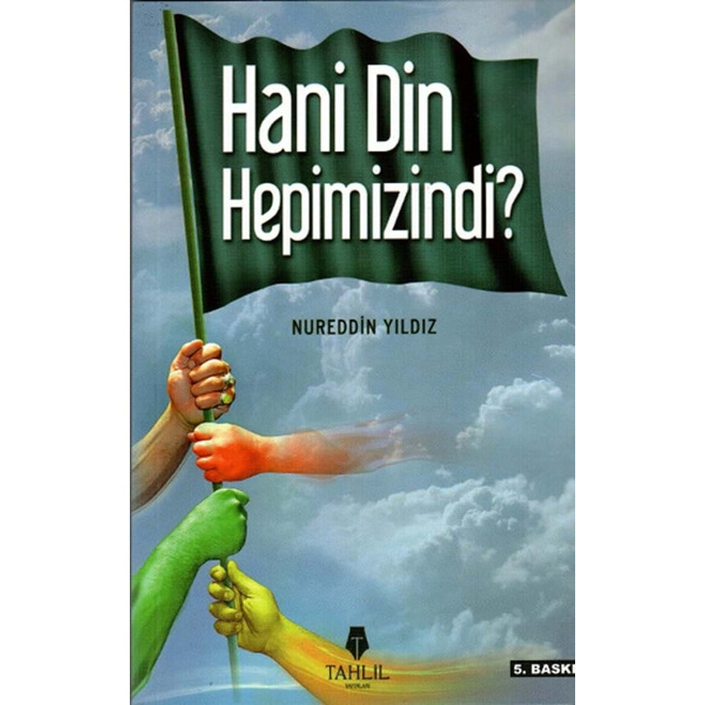 HANİ DİN HEPİMİZİNDİ - NUREDDİN YILDIZ - TAHLİL