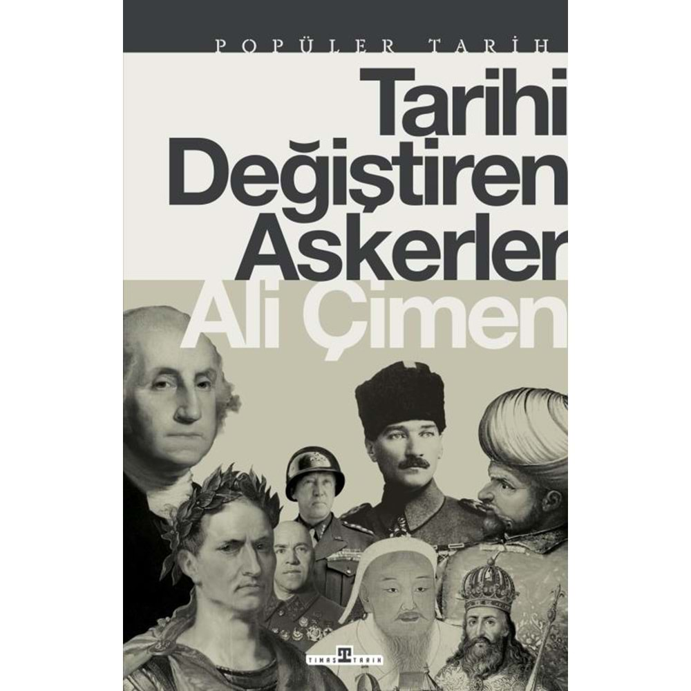 TARİHİ DEĞİŞTİREN ASKERLER- ALİ ÇİMEN- TİMAŞ