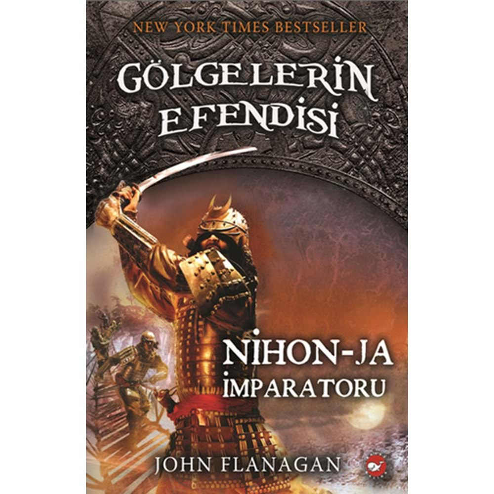 GÖLGELERİN EFENDİSİ-10 NİHON-JA İMPARATORU JOHN FLANAGAN - BEYAZ BALİNA