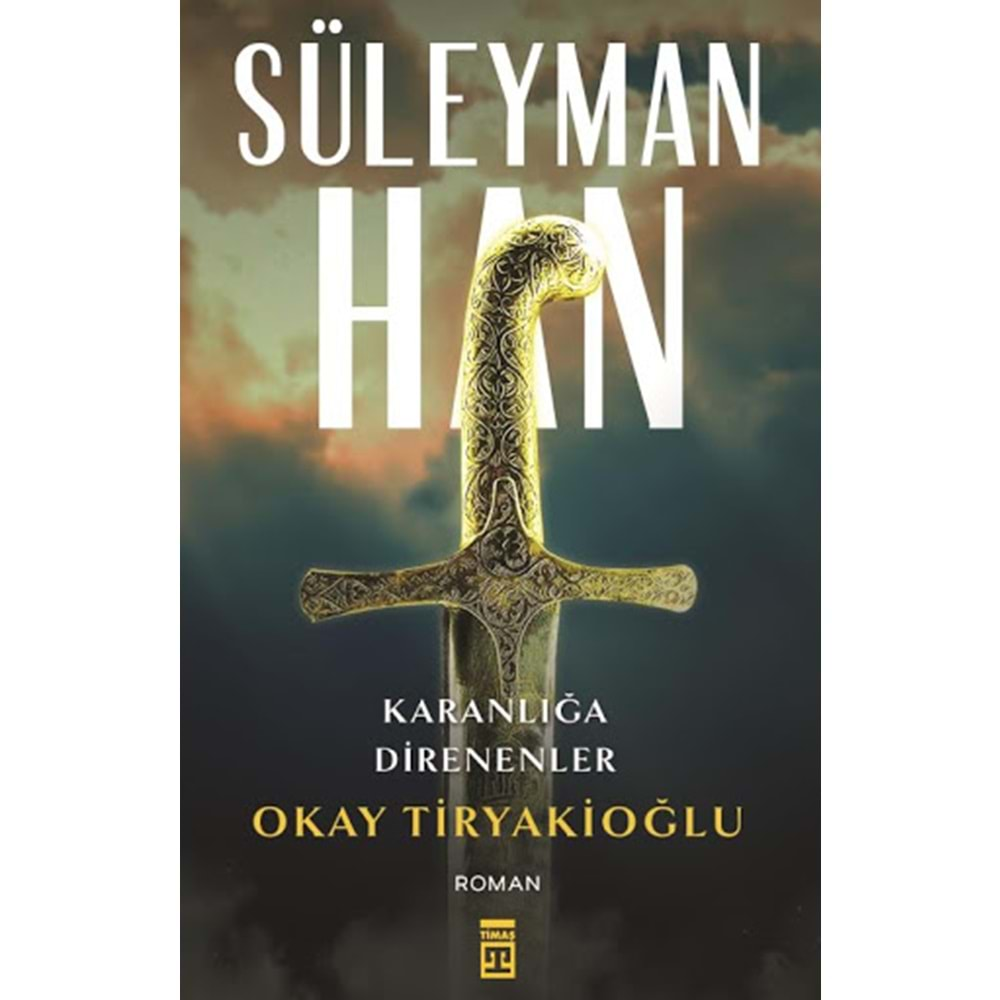 SÜLEYMAN HAN- OKTAY TİRYAKİOĞLU- TİMAŞ