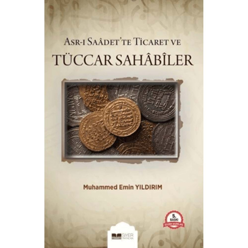 ASRI SAADETTE TİCARET VE TÜCCAR SAHABİLER-MUHAMMED EMİN YILDIRIM-SİYER YILDIRIM