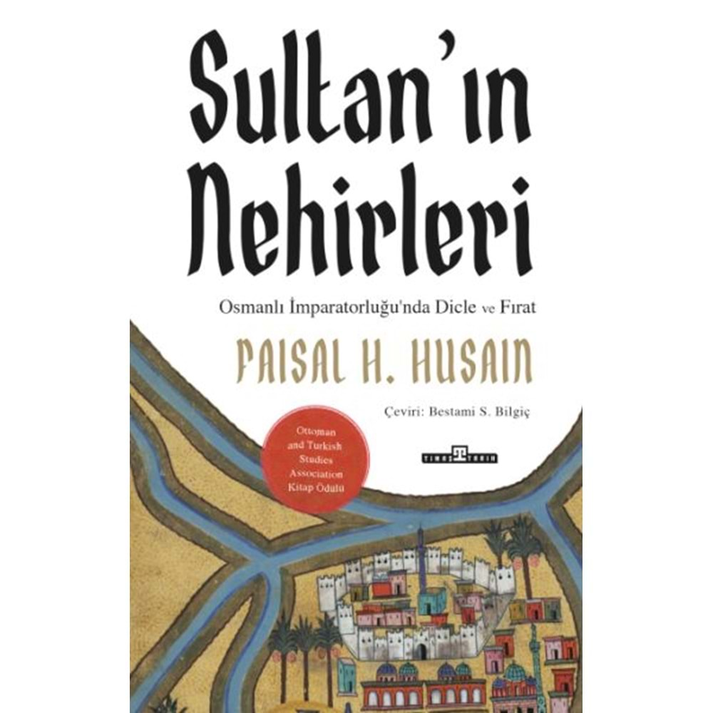 SULTAN IN NEHİRLERİ-FAISAL H.HUSAIN-TİMAŞ YAYINLARI