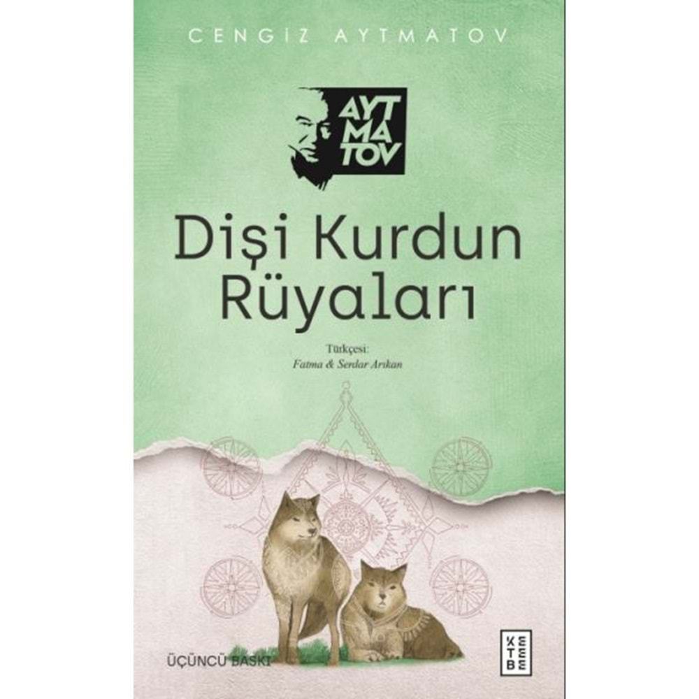 DİŞİ KURDUN RÜYALARI-CENGİZ AYTMATOV-KETEBE