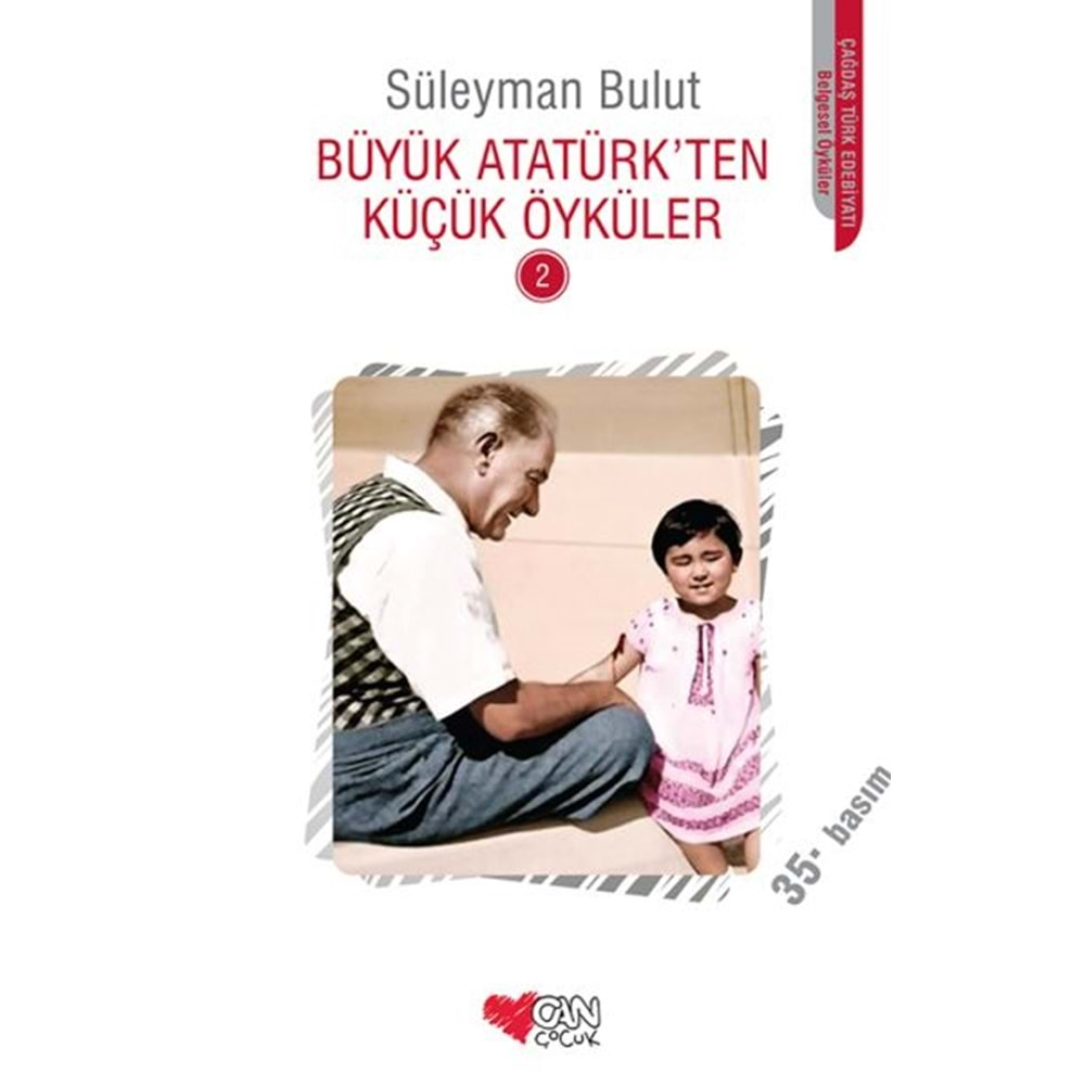 BÜYÜK ATATÜRKTEN KÜÇÜK ÖYKÜLER 2-SÜLEYMAN BULUT-CAN ÇOCUK YAY