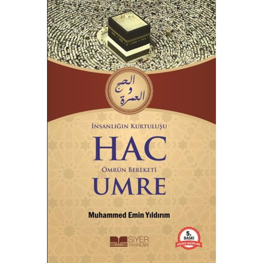 İNSANLIĞIN KURTULUŞU HAC ÖMRÜN BEREKETİ UMRE-MUHAMMED EMİN YILDIRIM-SİYER