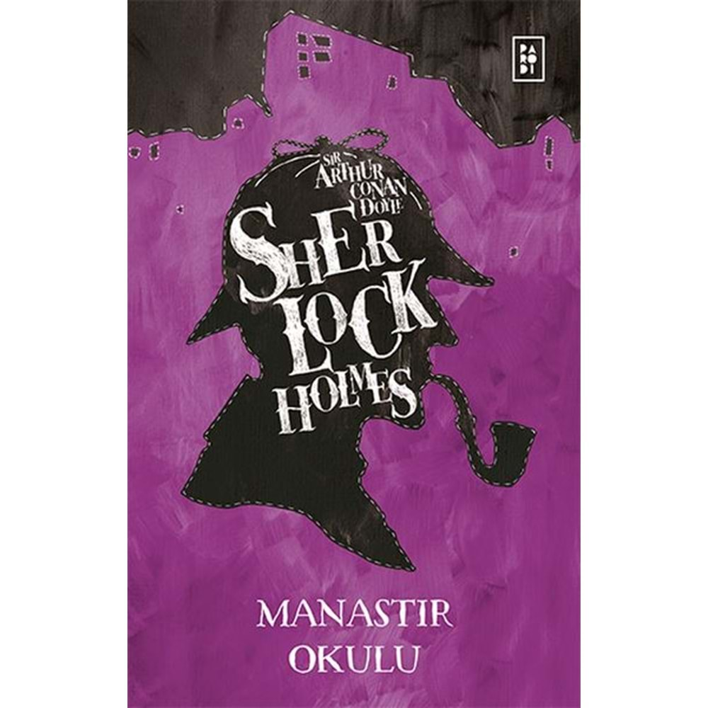 SHERLOCK HOLMES-MANASTIR OKULU-SIR ARTHUR CONAN DOYLE-PARODİ YAYINLARI