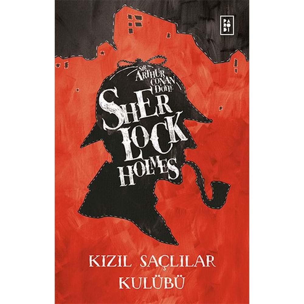 SHERLOCK HOLMES-KIZIL SAÇLILAR KULÜBÜ-SIR ARTHUR CONAN DOYLE-PARODİ YAYINLARI