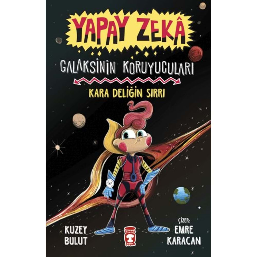 KARA DELİĞİN SIRRI GALAKSİNİN KORUYUCULARI YAPAY ZEKA-KUZEY BULUT-TİMAŞ ÇOCUK