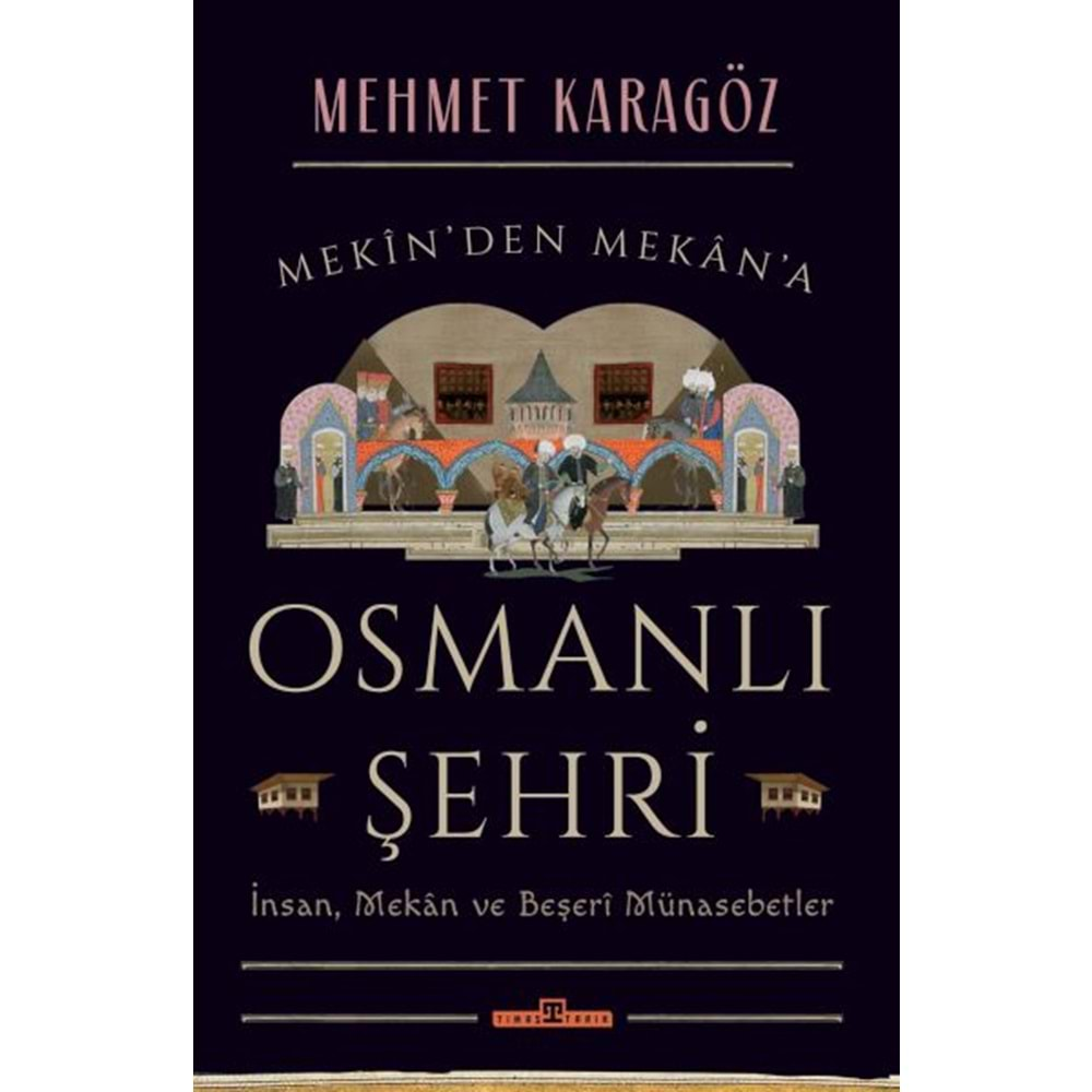 OSMANLI ŞEHRİ-MEHMET KARAGÖZ-TİMAŞ YAYINLARI