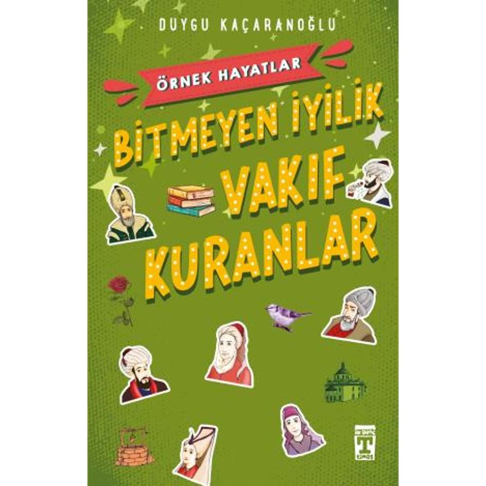 ÖRNEK HAYATLAR BİTMEYEN İYİLİK VAKIF KURANLAR-DUYGU KAÇANOĞLU-GENÇ TİMAŞ YAYINLARI