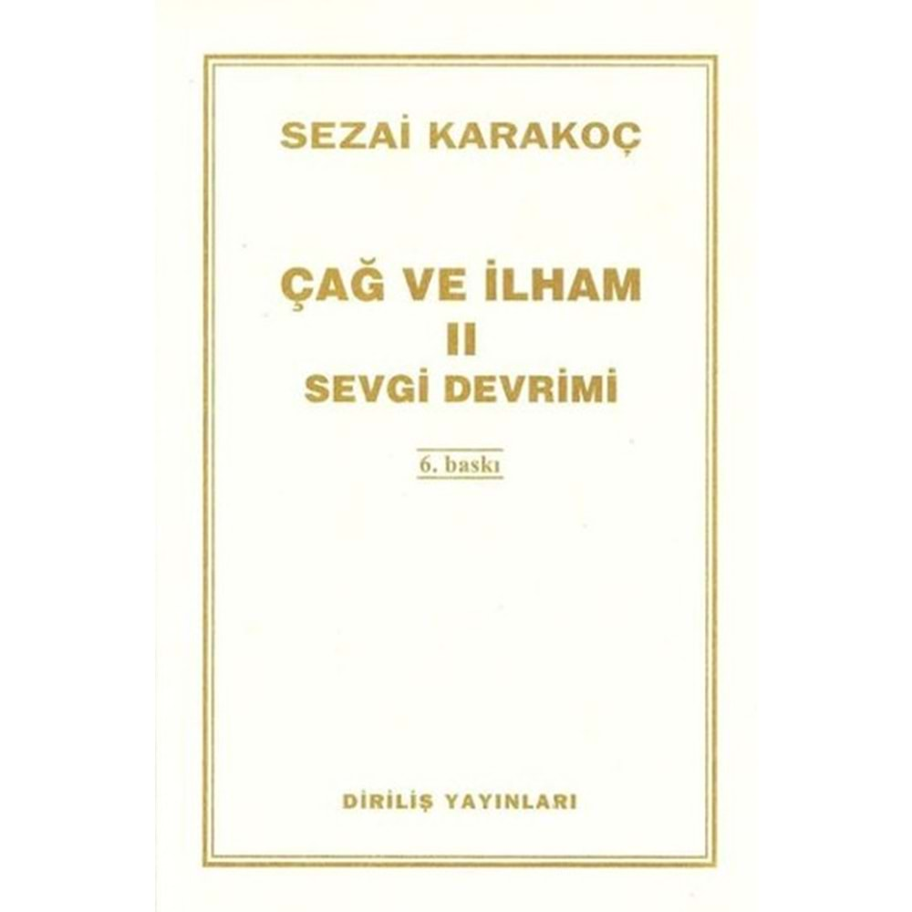 ÇAĞ VE İLHAM 2 SEVGİ DEVRİMİ- SEZAİ KARAKOÇ- DİRİLİŞ