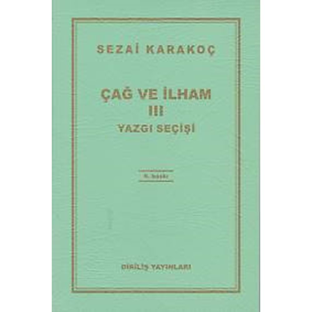 ÇAĞ VE İLHAM 3 YAZGI SEÇİŞİ- SEZAİ KARAKOÇ- DİRİLİŞ